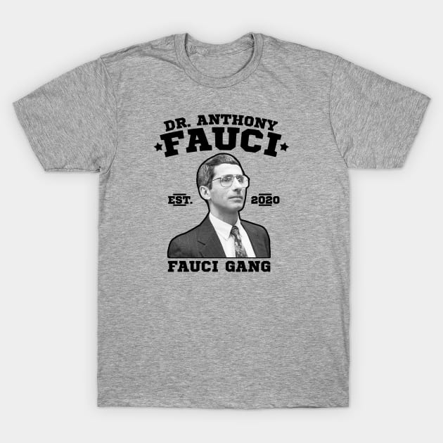 Dr. Fauci Gang, Anthony Fauci Gang, Fauci Club. T-Shirt by VanTees